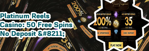 Platinum reels casino free spins no deposit codes
